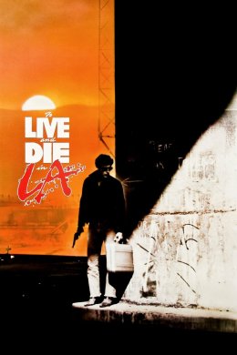 Постер Жити й померти в Лос-Анджелесі